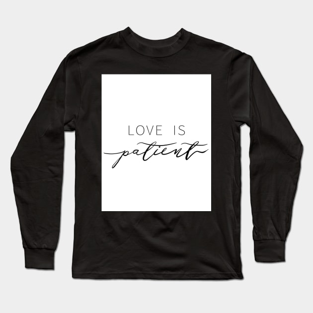 Love is Patient Long Sleeve T-Shirt by quirkyandkind